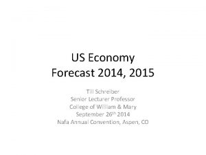 US Economy Forecast 2014 2015 Till Schreiber Senior