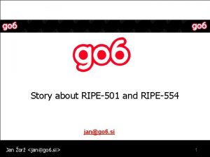 Story about RIPE501 and RIPE554 jango 6 si