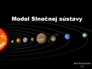 Model Slnenej sstavy Jlia Barabasov III F Obsah