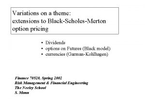 Variations on a theme extensions to BlackScholesMerton option