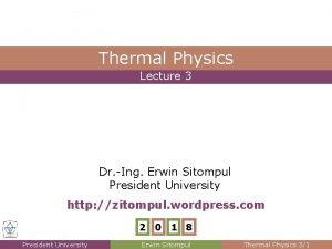 Thermal Physics Lecture 3 Dr Ing Erwin Sitompul