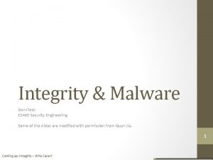 Integrity Malware Dan Fleck CS 469 Security Engineering