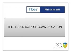 THE HIDDEN DATA OF COMMUNICATION Hidden data You