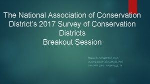 The National Association of Conservation Districts 2017 Survey