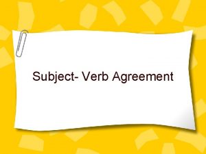 Subject Verb Agreement Lets Review The subject of