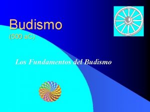 Budismo 500 a C Los Fundamentos del Budismo