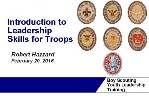 Introduction to Leadership Skills for Troops Robert Hazzard