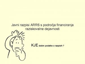 Javni razpisi ARRS s podroja financiranja raziskovalne dejavnosti