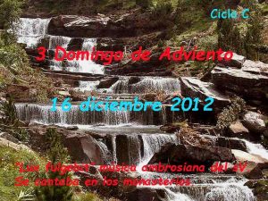 Ciclo C 3 Domingo de Adviento 16 diciembre