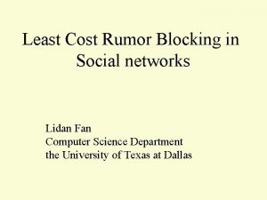 Least Cost Rumor Blocking in Social networks Lidan