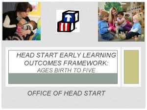Headstart early learning outcomes framework