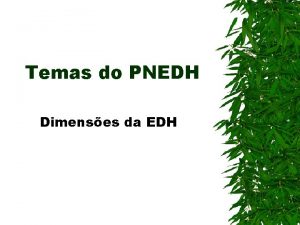 Temas do PNEDH Dimenses da EDH Dimenses da