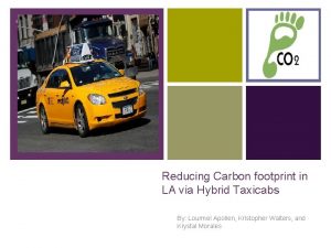 Reducing Carbon footprint in LA via Hybrid Taxicabs