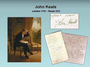 John Keats London 1795 Rome 1821 Youth Keatss