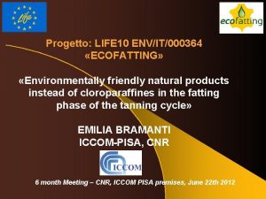 Progetto LIFE 10 ENVIT000364 ECOFATTING Environmentally friendly natural