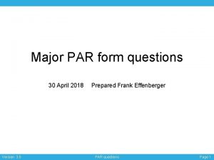 Major PAR form questions 30 April 2018 Version