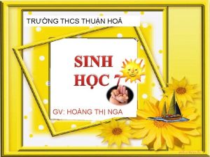 TRNG THCS THUN HO SINH HC 7 GV