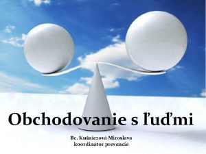 Obchodovanie s umi Bc Kunierov Miroslava koordintor prevencie