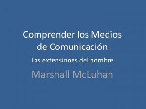 Comprender los Medios de Comunicacin Las extensiones del