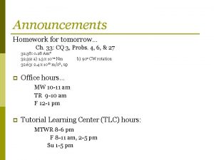 Announcements Homework for tomorrow Ch 33 CQ 3