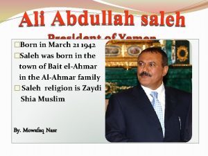 Born in March 21 1942 Saleh was born