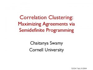 Correlation Clustering Maximizing Agreements via Semidefinite Programming Chaitanya