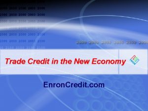 Trade Credit in the New Economy Enron Credit