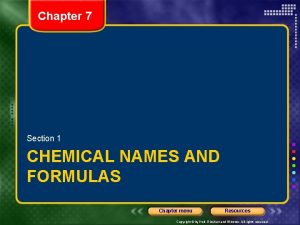 Chapter 7 Section 1 CHEMICAL NAMES AND FORMULAS