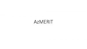 Az MERIT The Az MERIT what AIMS is