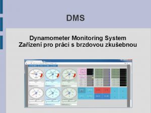 DMS Dynamometer Monitoring System Zazen pro prci s