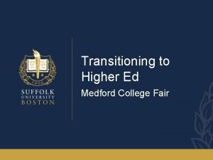 Transitioning to Higher Ed Medford College Fair Welcome
