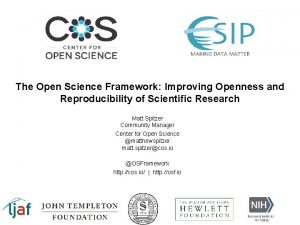 The Open Science Framework Improving Openness and Reproducibility