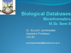 Biological Databases Bioinformatics M Sc Sem II Dr
