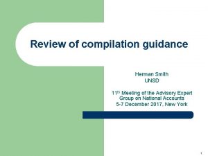 Review of compilation guidance Herman Smith UNSD 11