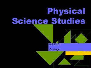 Physical Science Studies NS 3310 Dr Hoge Chapter