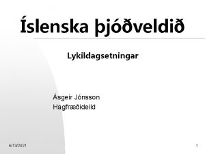 slenska jveldi Lykildagsetningar sgeir Jnsson Hagfrideild 6132021 1