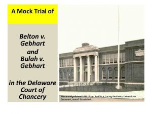 A Mock Trial of Belton v Gebhart and