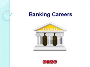 Banking Careers Copyright 1996 Dale Carnegie Associates Inc