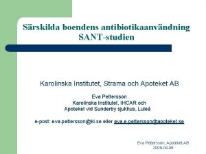 Srskilda boendens antibiotikaanvndning SANTstudien Karolinska Institutet Strama och