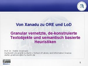 Von Xanadu zu ORE und Lo D Granular