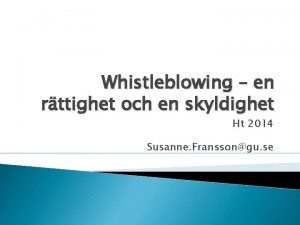 Whistleblowing en rttighet och en skyldighet Ht 2014