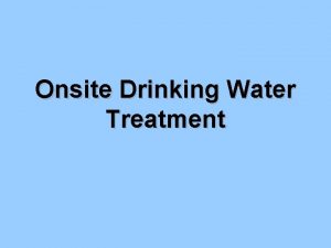 Onsite Drinking Water Treatment Acknowledgement Guidance and assistance