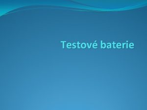 Testov baterie Testov baterie testov sestava standardizovan jako