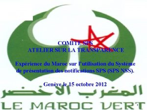 COMITE SPS ATELIER SUR LA TRANSPARENCE Exprience du