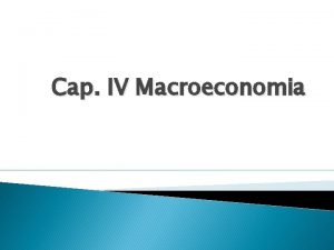 Cap IV Macroeconomia 1 Circuitul macroeconomic ntre unitile