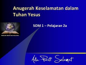 Anugerah Keselamatan dalam Tuhan Yesus SOM 1 Pelajaran