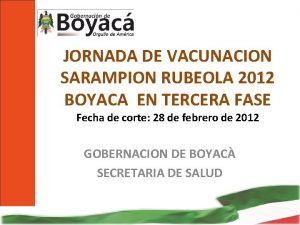 JORNADA DE VACUNACION SARAMPION RUBEOLA 2012 BOYACA EN