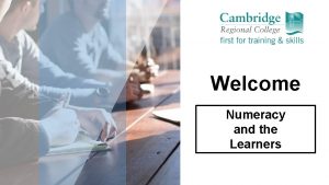 Welcome Numeracy and the Learners Welcome Back Session