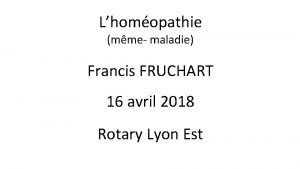 Lhomopathie mme maladie Francis FRUCHART 16 avril 2018