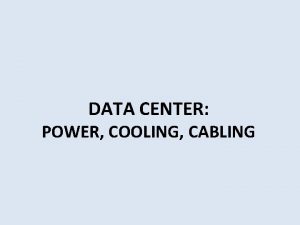 DATA CENTER POWER COOLING CABLING Tujuan mengetahui dan